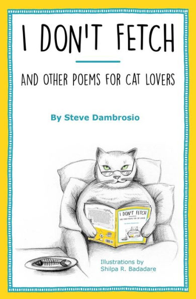 I Don't Fetch: And Other Poems for Cat Lovers
