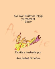 Title: Aye Aye, Profesor Tekyp y Hyperbrits, Author: Ana Isabel Ordonez