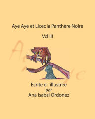 Title: Aye Aye et Licec la Panthï¿½re Noire, Author: Ana Isabel Ordonez