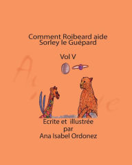 Title: Comment Roibeard aide Sorley le Guï¿½pard, Author: Ana Isabel Ordonez