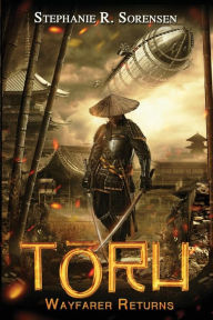 Ebook magazines free download Toru: Wayfarer Returns 9780996932318 MOBI iBook by Stephanie R. Sorensen