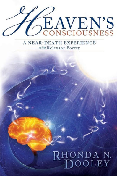 Heaven's Consciousness A Near-death Experience: with Relevant Poetry