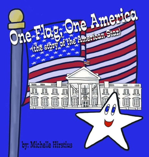 One Flag, One America: (the story of the American Star)