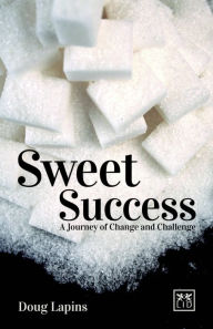 Title: Sweet Success: A Journey of Change and Challenge, Author: Thomas A Curran