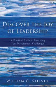 Title: Discover the Joy of Leadership: A Practical Guide to Resolving Your Management Challenges, Author: Dashah