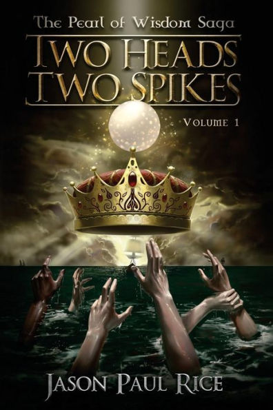 Two Heads Two Spikes: Volume 1, Pearl of Wisdom Saga