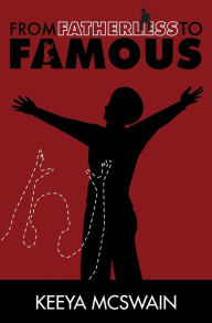 Title: From Fatherless to Famous, Author: Luca Raineri