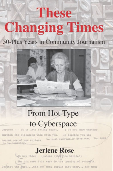These Changing Times: 50-Plus Years in Community Journalism