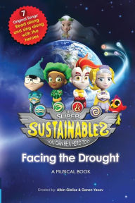 Title: The Super Sustainables: Facing the Drought, A Musical Book, Author: Paul Turner