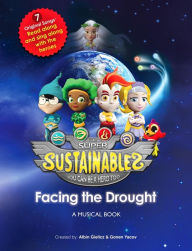 Title: The Super Sustainables: Facing the Drought, A Musical Book, Author: Paul Turner