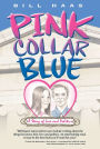 Pink Collar Blue: A Story of Love and Politics