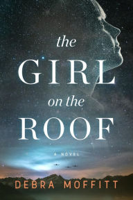 Title: The Girl on the Roof, Author: Debra Moffitt