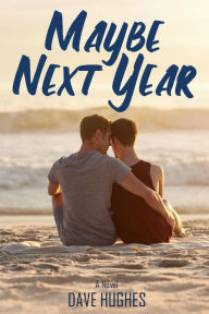 Title: Maybe Next Year, Author: Dave Hughes