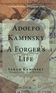 Title: Adolfo Kaminsky: A Forger's Life, Author: Sarah Kaminsky