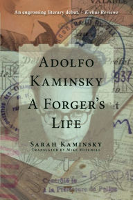 Title: Adolfo Kaminsky: A Forger's Life, Author: Sarah Kaminsky