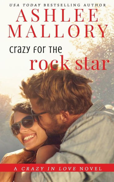 Crazy for the Rock Star: A Sweet Romantic Comedy