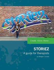 Title: Storiez: A Guide for Therapists, Author: Meagan Corrado