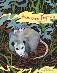 Title: Awesome 'Possum 4, Author: Angela Roseann Boyle