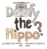 Title: Doofy the Hippo?, Author: Elizabeth Lee Sorrell