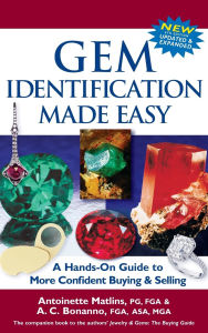 Title: Gem Identification Made Easy (6th Edition): A Hands-On Guide to More Confident Buying & Selling, Author: Antoinette Matlins PG