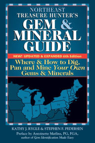 Title: Northeast Treasure Hunter's Gem and Mineral Guide (6th Edition): Where and How to Dig, Pan and Mine Your Own Gems and Minerals, Author: Kathy J. Rygle