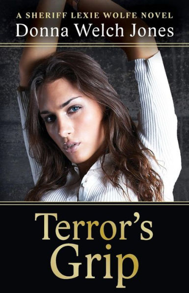 Terror's Grip: A Sheriff Lexie Wolfe Novel
