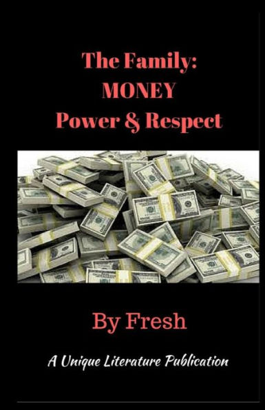 The Family: MONEY Power & Respect