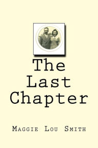 Title: The Last Chapter, Author: Maggie Lou Smith
