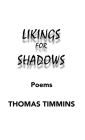 Likings for Shadows: Poems