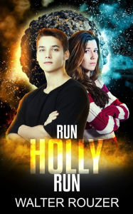 Title: Run Holly Run, Author: Walter Rouzer