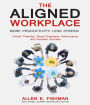 The Aligned Workplace:: Unlock Potential, Boost Employee Performance and Increase Success