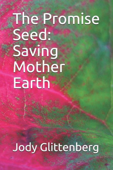 The Promise Seed: Saving Mother Earth