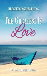 Title: The Greatest Is Love, Author: Tyler Bickford Ph.D.