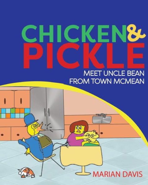 Chicken & Pickle Meet Uncle Bean From Town Mcmean