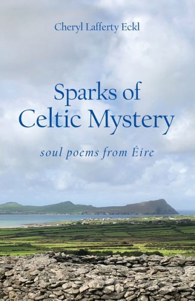 Sparks of Celtic Mystery: soul poems from ï¿½ire