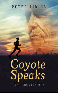 Title: Coyote Speaks: Cross Country Run, Author: Peter Likins