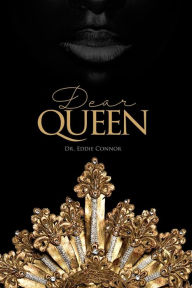 Title: Dear Queen: Jewels of Wisdom for Loving Yourself and Knowing Your Worth, Author: Eddie Connor