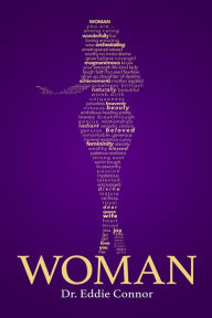 Title: Woman: Discover Beauty in Brokenness and Wisdom from Your Wounds, Author: Eddie Connor