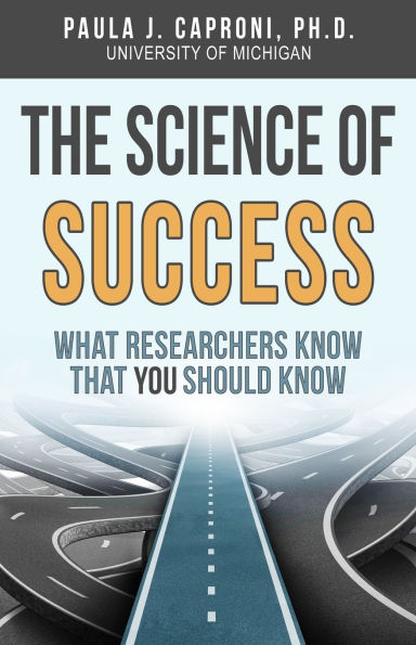 The Science of Success: What Researchers Know that You Should