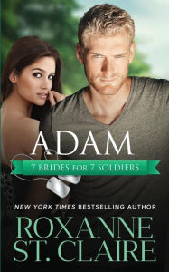 Title: ADAM: 7 Brides for 7 Soldiers Book 2, Author: Roxanne St. Claire