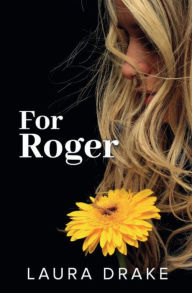 Title: For Roger, Author: Laura Drake