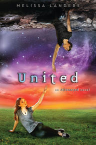 Title: United (Alienated Series #3), Author: Melissa Landers