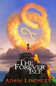 Title: The Forever Isle, Author: Adam Lindsley