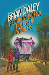 Title: Requiem for a Ruler of Worlds, Author: Brian Daley