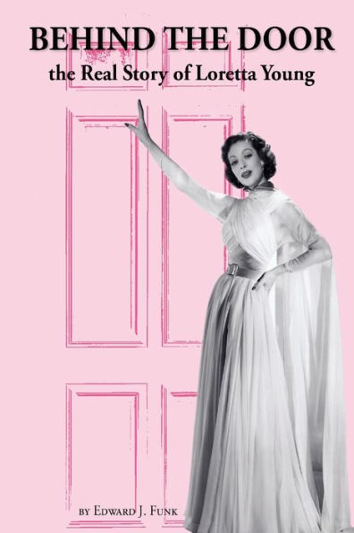 Behind the Door: Real Story of Loretta Young