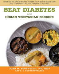 Share ebooks free download Beat Diabetes with Indian Vegetarian Cooking: Over 100 Delicious Recipes to Keep Your Blood Sugar Low and 12 Exercises to Stay Healthy as You Age (English Edition) iBook DJVU by John Poothullil MD, FRCP, D.C. Hanumantharao 9780997107753