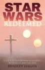 Star Wars Redeemed: Your Life-Transforming Journey with Jesus and the Jedi
