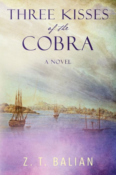 Three Kisses of the Cobra: A Novel