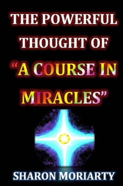 The Powerful Thought of "A Course Miracles"