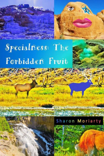 Specialness: The Forbidden Fruit: Powerful New Teachings from 